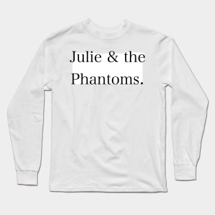 Julie & the Phantoms. Long Sleeve T-Shirt